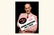 Load image into Gallery viewer, John Waters: Pope of Trash