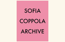 Load image into Gallery viewer, Sofia Coppola Archive
